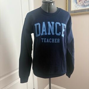 Dance Teacher Sweatshirt